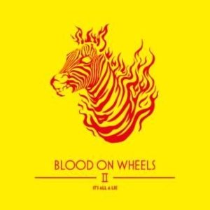 Blood On Wheels - It's All A Lie (Inkl.Cd) i gruppen VINYL hos Bengans Skivbutik AB (1883965)