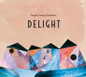 People Swing Orchestra - Delight i gruppen CD hos Bengans Skivbutik AB (1894588)