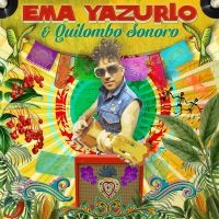 Yazurlo Ema & Quilombo Sonoro - Ema Yazurlo & Quilombo Sonoro i gruppen CD hos Bengans Skivbutik AB (1901745)