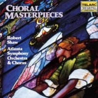 Atlanta Symp Orch/Shaw - Choral Masterpieces i gruppen CD hos Bengans Skivbutik AB (1901800)