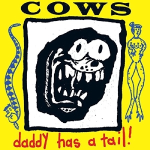 Cows - Daddy Has A Tail i gruppen CD hos Bengans Skivbutik AB (1907106)