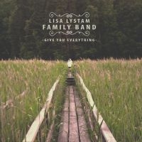 Lisa Lystam Family Band - Give You Everything i gruppen CD hos Bengans Skivbutik AB (1907219)