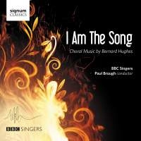 Hughes Bernard - I Am The Song - Choral Music i gruppen VI TIPSER / Julegavetips CD hos Bengans Skivbutik AB (1908208)