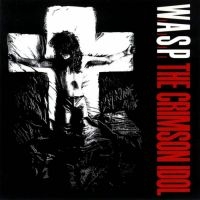 W.A.S.P. - Crimson Idol (Digi) i gruppen CD hos Bengans Skivbutik AB (1908210)