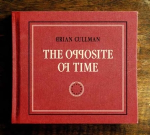 Cullman Brian - Opposite Of Time i gruppen CD hos Bengans Skivbutik AB (1908224)