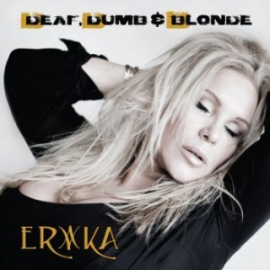 Erika - Deaf, Dumb & Blonde i gruppen Minishops / Erika hos Bengans Skivbutik AB (1908782)