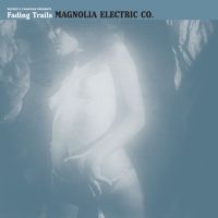 Magnolia Electric Co. - Fading Trails i gruppen VINYL hos Bengans Skivbutik AB (1909230)