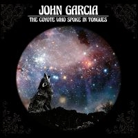 Garcia John - Coyote Who Spoke In Toungues - Digi i gruppen CD hos Bengans Skivbutik AB (1909809)