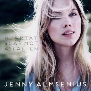 Almsenius Jenny - Hjärtat Slår Mot Asfalten i gruppen CD hos Bengans Skivbutik AB (1909812)