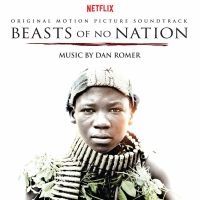 Blandade Artister - Beasts Of No Nation (Dan Romer) i gruppen CD hos Bengans Skivbutik AB (1909958)