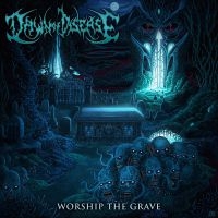 Dawn Of Disease - Worship The Grave i gruppen CD hos Bengans Skivbutik AB (1909975)