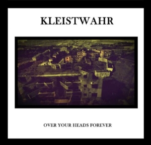 Kleistwahr - Over Your Heads Forever i gruppen CD hos Bengans Skivbutik AB (1909977)