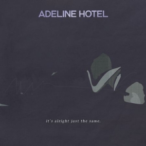 Adeline Hotel - It's Alright, Just The Same i gruppen CD hos Bengans Skivbutik AB (1912513)