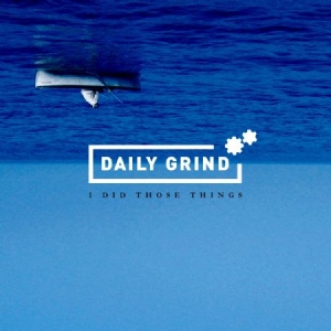 Daily Grind - I Did Those Things i gruppen CD hos Bengans Skivbutik AB (1912515)