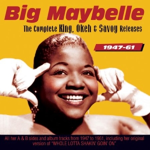 Big Maybelle - Complete King, Okeh & Savoy 47-61 i gruppen CD hos Bengans Skivbutik AB (1912530)