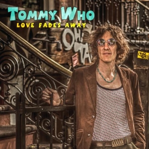 Tommy Who - Love Fades Away i gruppen CD hos Bengans Skivbutik AB (1912563)