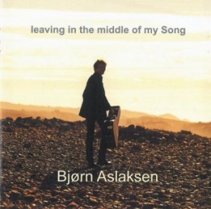 Aslaksen Björn - Leaving In The Middle Of My Song i gruppen CD hos Bengans Skivbutik AB (1913967)