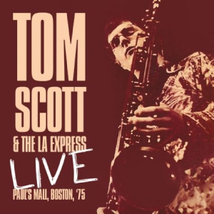 Scott Tom & L.A. Express - Live - Paul's Mall Boston 1975 i gruppen CD hos Bengans Skivbutik AB (1916405)