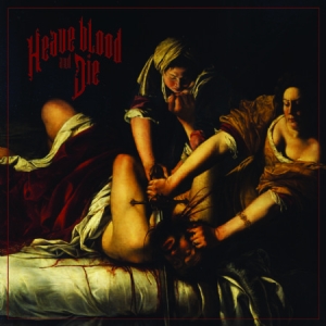 Heave Blood And Die - Heave Blood & Die i gruppen VINYL hos Bengans Skivbutik AB (1921729)