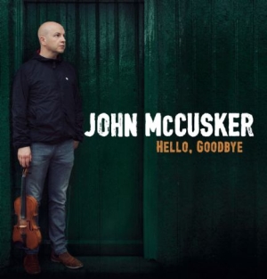 Mccusker John - Hello, Goodbye i gruppen VI TIPSER / Julegavetips CD hos Bengans Skivbutik AB (1921741)