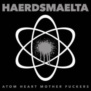 Haerdsmaelta - Atom Heart Mother Fuckers i gruppen VINYL hos Bengans Skivbutik AB (1922338)