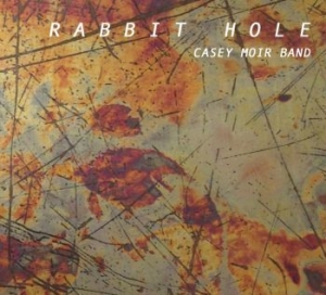 Casey Moir Band - Rabbit Hole i gruppen CD hos Bengans Skivbutik AB (1924067)