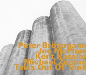 Brötzmann / Kessler / Mcphee / Zera - Tales Out Of Time i gruppen CD hos Bengans Skivbutik AB (1927359)