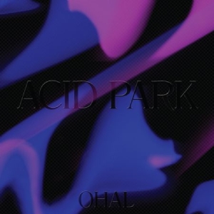 Ohal - Acid Park i gruppen VINYL hos Bengans Skivbutik AB (1946716)