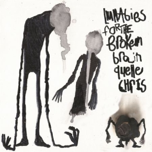 Quelle Chris - Lullabies For The Broken Brain i gruppen CD hos Bengans Skivbutik AB (1946798)