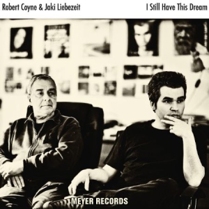 Coyne Robert (With Jaki Liebezeit) - I Still Have This Dream i gruppen VINYL hos Bengans Skivbutik AB (1946825)