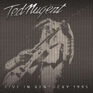 Nugent Ted - Live In Kentucky 1995 i gruppen CD hos Bengans Skivbutik AB (1946841)