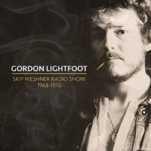 Lightfoot Gordon - Skip Wershner Radio Show 68-70 i gruppen CD hos Bengans Skivbutik AB (1946846)