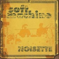 Soft Machine - Noisette i gruppen CD hos Bengans Skivbutik AB (1949857)