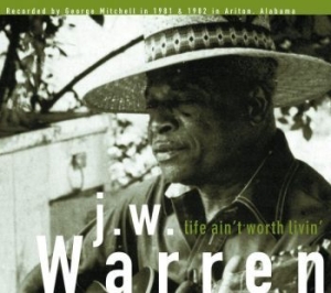 Warren J.W. - Life Ain't Worth Livin' i gruppen VINYL hos Bengans Skivbutik AB (1951507)