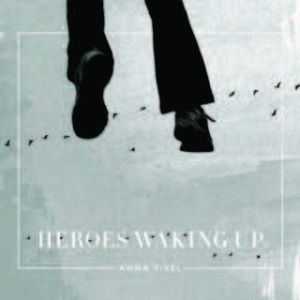 Tivel Anna - Heroes Waking Up i gruppen CD hos Bengans Skivbutik AB (1951510)