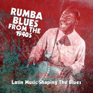 Various Artists - Rumba Blues From The 1940S (Latin M i gruppen CD hos Bengans Skivbutik AB (1951573)