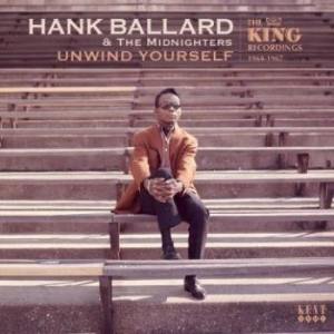 Ballard Hank & The Midnighters - Unwind YourselfKing Recordings 64- i gruppen CD hos Bengans Skivbutik AB (1954133)