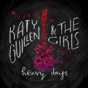 Guillen Katy & The Girls - Heavy Days i gruppen VI TIPSER / Julegavetips CD hos Bengans Skivbutik AB (1954179)