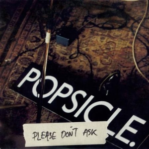 Popsicle - Please Don't Ask i gruppen CD hos Bengans Skivbutik AB (1962003)