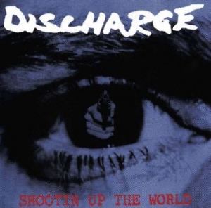 Discharge - Shootin Up The World i gruppen VINYL hos Bengans Skivbutik AB (1967885)