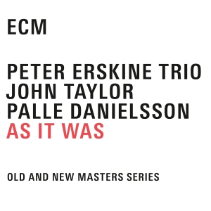 Peter Erskine / John Taylor / Palle - As It Was  (Old And New Masters Ser i gruppen CD hos Bengans Skivbutik AB (1967942)