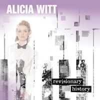 Witt Alicia - Revisionary History i gruppen CD hos Bengans Skivbutik AB (1968539)