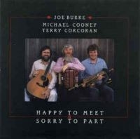 Burke Joe / Michael Cooney / Terry - Happy To Meet & Sorry To Part i gruppen CD hos Bengans Skivbutik AB (1968588)