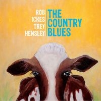 Ickes Rob  & Hensley Trey - Country Blues i gruppen CD hos Bengans Skivbutik AB (1968975)