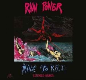 Raw Power - Mine To Kill (Extended Version) i gruppen CD hos Bengans Skivbutik AB (1969342)