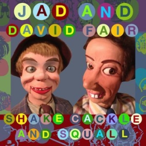 Jad And David Fair - Shake, Cackle And Squall i gruppen VINYL hos Bengans Skivbutik AB (1976450)