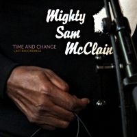 Mcclain Mighty Sam - Time And Change i gruppen CD hos Bengans Skivbutik AB (1977310)