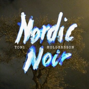 Holgersson Toni - Nordic Noir i gruppen CD hos Bengans Skivbutik AB (1978044)