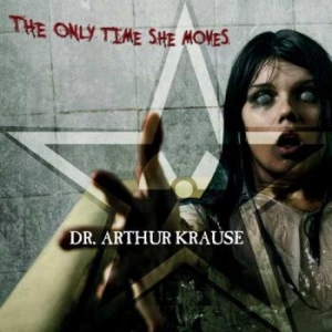 Dr Arthur Krause - Only Time She Moves The i gruppen CD hos Bengans Skivbutik AB (1981861)