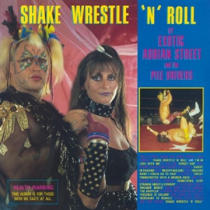 Exotic Adrian Street & The Pile Dri - Shake, Wrestle 'N' Roll i gruppen VINYL hos Bengans Skivbutik AB (1993053)